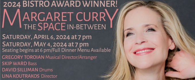 Margaret Curry to Present Encore Performance of THE SPACE IN-BETWEEN at Laurie Beechman Theatre