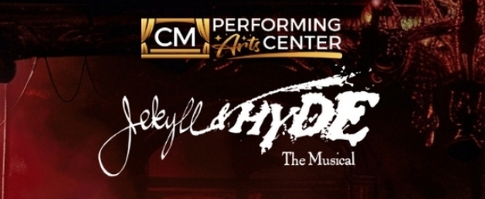 Cast Announced For JEKYLL & HYDE At The CM Performing Arts Center