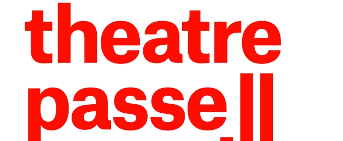 Theatre Passe Muraille Unveils The First Phase Of Its 2024/2025 Season