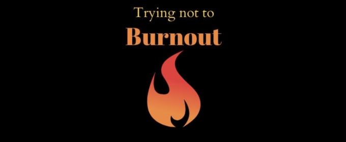 Student Blog: Trying Not to Burn Out