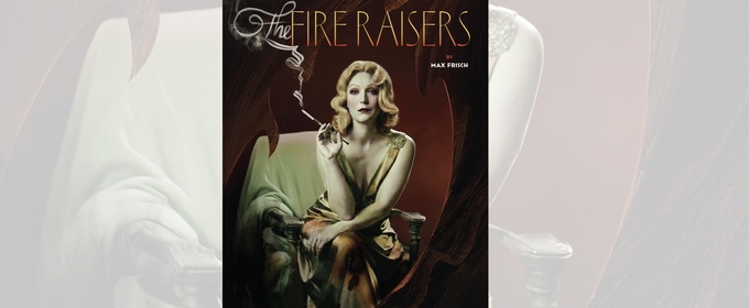 Review: THE FIRE RAISERS at The Hidden Room