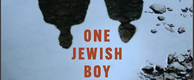 ONE JEWISH BOY West Coast Premiere To Open Echo Theater Company's 2025 Season