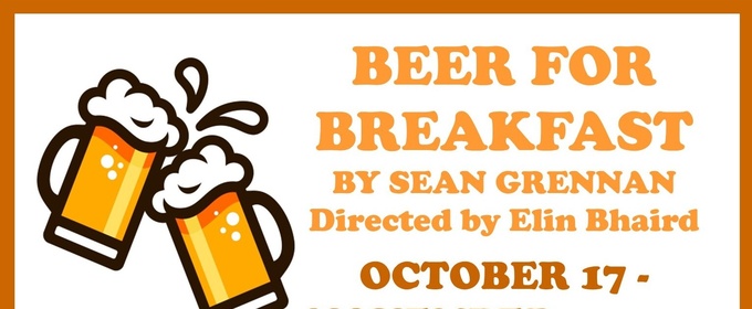 BEER FOR BREAKFAST by Sean Grennan is Coming to Carpenter Square Theatre