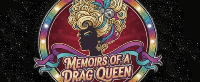 MEMOIRS OF A DRAG QUEEN Will Make New York Debut in April