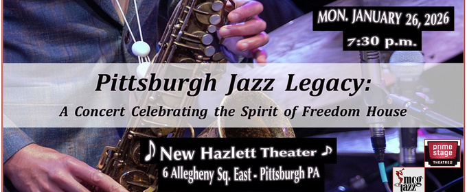 THEATRE LOVES JAZZ to Celebrate The Spirit Of Pittsburgh's Historic Freedom House