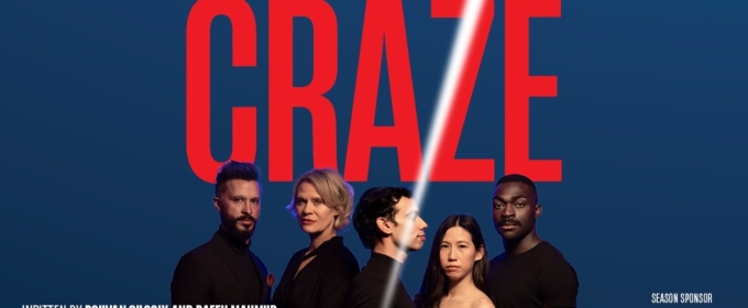 CRAZE by Rouvan Silogix and Rafeh Mahmud to be Presented at Tarragon Theatre