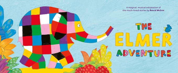 THE ELMER ADVENTURE Comes To The Stage For A World Premiere In London And Manchester This October
