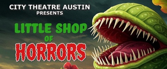 City Theatre Austin to Present LITTLE SHOP OF HORRORS