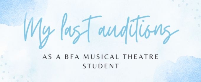 Student Blog: My Last Auditions as a BFA Musical Theatre Student