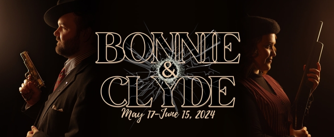 Upright Theatre Company Presents BONNIE & CLYDE The Musical
