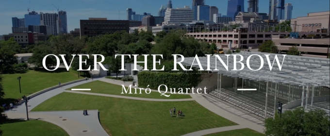 Video: Miró Quartet Releases New Music Video 'Over The Rainbow'