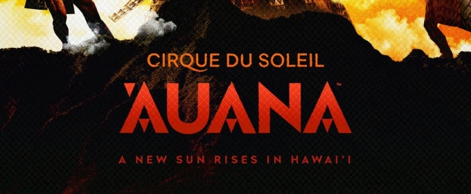 Review: Cirque du Soleil AUANA at OUTRIGGER Waikīkī Beachcomber Hotel