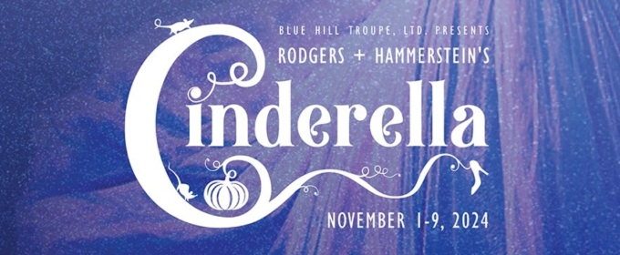 The Blue Hill Troupe Will Perform Rodgers and Hammerstein's CINDERELLA