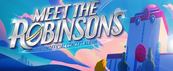 Hear Kevin Chamberlin, Caroline Bowman, Keri René Fuller & More On MEET THE ROBINSONS Unofficial Cast Album Photo