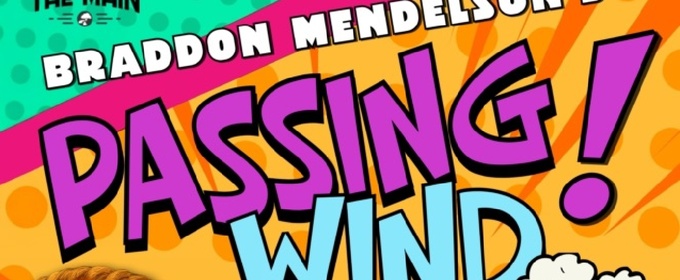 Braddon Mendelson's PASSING WIND Blows Into Santa Clarita with a Comedic Gust Of Theatrical Farce
