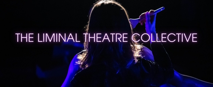 The Liminal Theatre Collective Launches in New York City