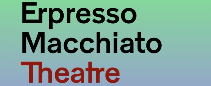 ERPRESSO MACCHIATO Comes to Theater Basel in April
