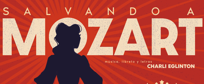 SALVANDO A MOZART llegará a los Teatros Luchana el próximo noviembre