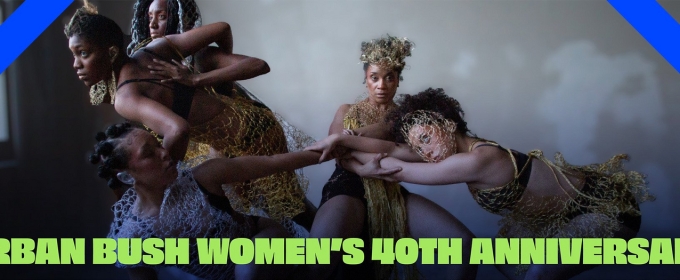 Urban Bush Women to Kick Off Their 40th Anniversary With A Week-Long Series At Lincoln Center