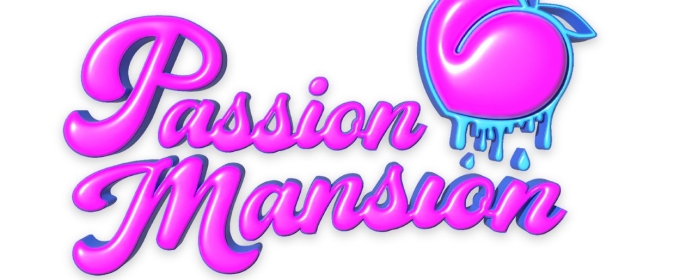 PASSION MANSION Will Have Its Premiere At This Summer's Hollywood Fringe Festival