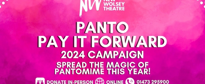 The New Wolsey Theatre Launches 'Panto Pay It Forwards' Appeal