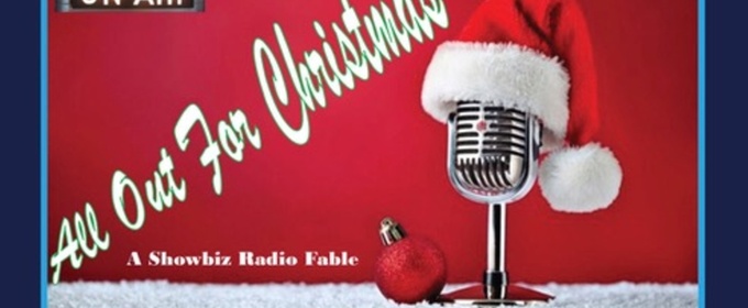 ALL OUT FOR CHRISTMAS – A SHOWBIZ RADIO FABLE Comes to Actors Theatre of Indiana