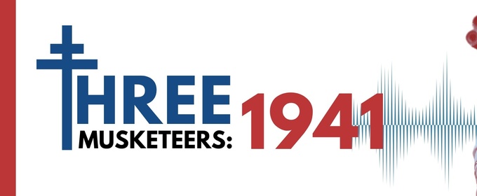 THREE MUSKETEERS: 1941 Comes to Connecticut Repertory Theatre in March