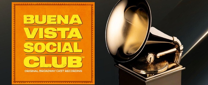 BUENA VISTA SOCIAL CLUB Wins 2026 GRAMMY Award for Best Musical Theater Album