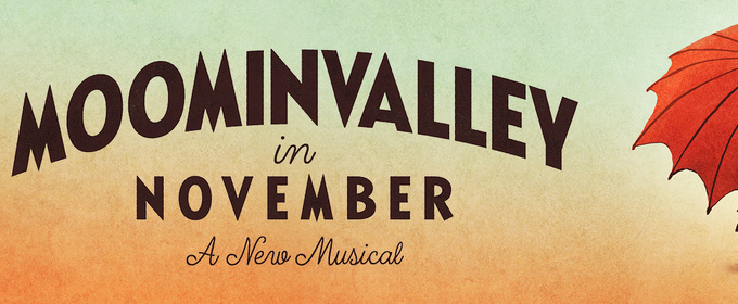 Review: MOOMINVALLEY IN NOVEMBER, Upstairs At The Gatehouse