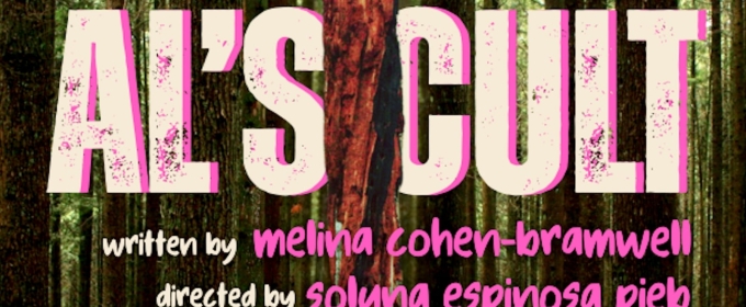 AL'S CULT by Melina Cohen-Bramwell Premiering at Potrero Stage