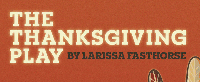 THE THANKSGIVING PLAY Opens November 14 at A-State Theatre