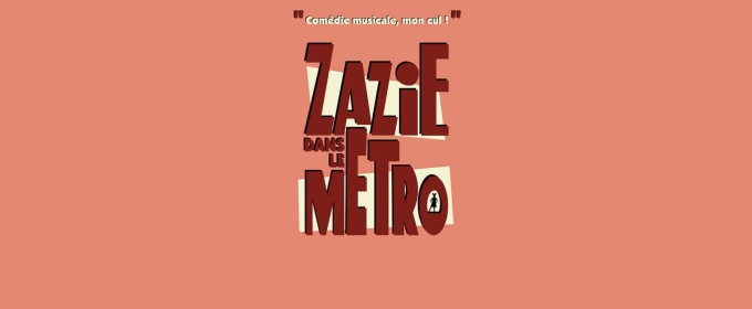 Review: ZAZIE DANS LE METRO at Maison De La Culture d'Amiens