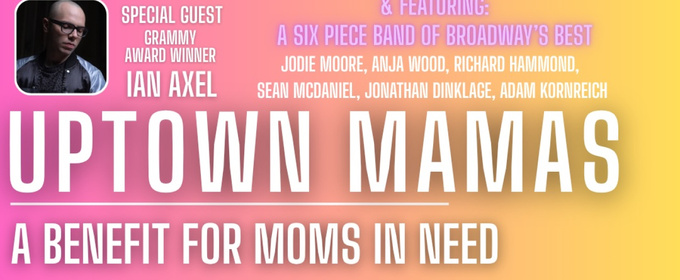 Cast Set for UPTOWN MAMAS: A BENEFIT FOR MOMS IN NEED at The Green Room 42