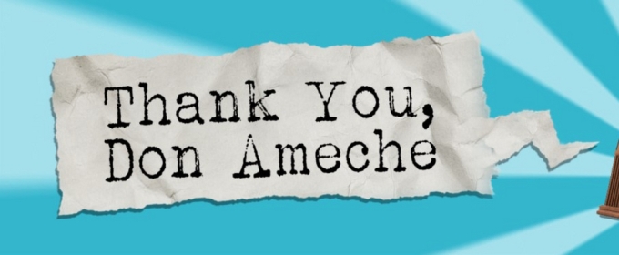 THANK YOU, DON AMECHE to Have World Premiere at The American Theatre Of Actors