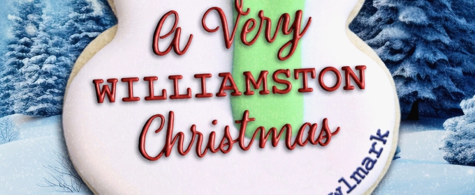 A VERY WILLIAMSTON CHRISTMAS Comes to Williamston Theatre