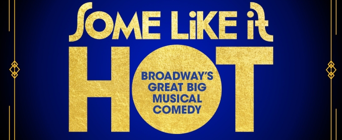 Tickets On Sale This Week For SOME LIKE IT HOT at PPAC