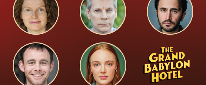 Claybody Theatre Announces THE GRAND BABYLON HOTEL Tour Casting