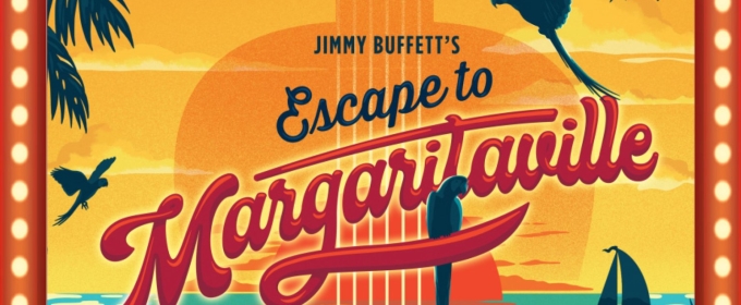 ESCAPE TO MARGARITAVILLE Comes to Candlelight Theatre This Summer