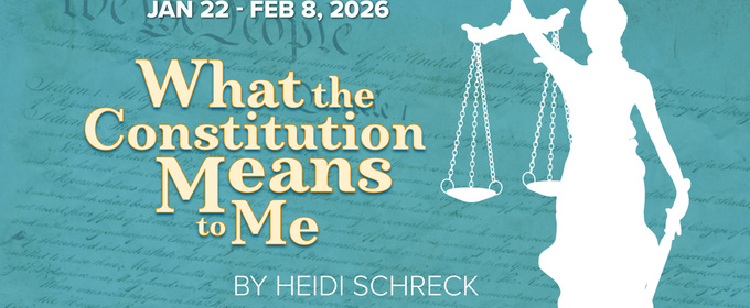 WHAT THE CONSTITUTION MEANS TO ME Comes to Hillbarn Theatre & Conservatory