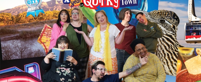 A YEAR IN QUIRKY TOWN Comes to the Adobe Theater