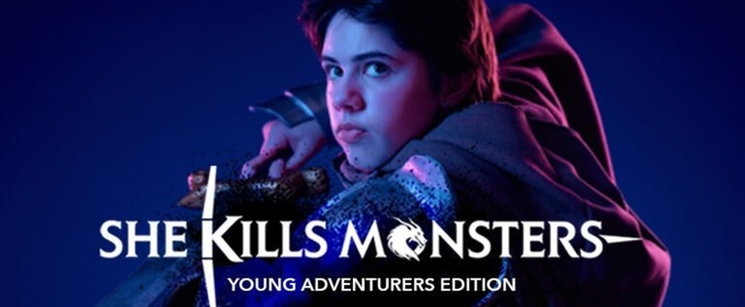 Tickets On Sale For SHE KILLS MONSTERS: Young Adventurers Edition at COCA
