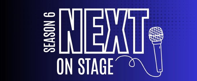 Submissions Open For BroadwayWorld's NEXT ON STAGE Season 6