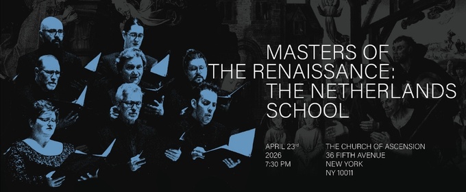 Voices Of Ascension To Present MASTERS OF THE RENAISSANCE: THE NETHERLANDS SCHOOL