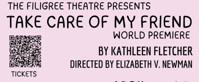 Review: TAKE CARE OF MY FRIEND at The Filigree Theatre