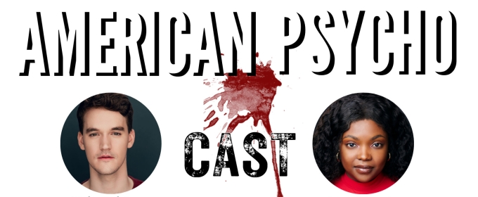 Monumental Theatre Company Announces Casting for AMERICAN PSYCHO