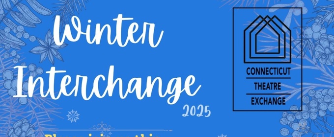 Connecticut Theatre Exchange Will Host Third Annual Winter Interchange