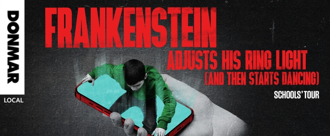 Donmar Warehouse Kicks Off Local Schools' Tour of FRANKENSTEIN ADJUSTS HIS RING LIGHT (AND THEN STARTS DANCING)