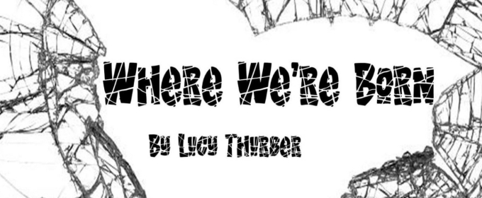 South Shore Theatre Experience to Present WHERE WE'RE BORN by Lucy Thurber
