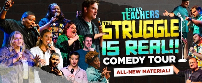 Bored Teachers Bring THE STRUGGLE IS REAL! Tour to the Wharton Center