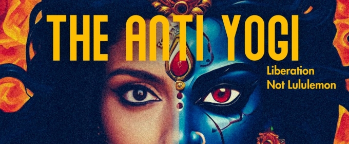 Mayuri Bhandari Brings THE ANTI 'YOGI' to Hollywood Fringe in June